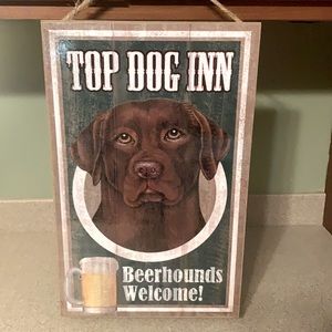 6/$20💰or $7 Top Dog Inn ..Beerhounds Welcome! Chocolate Lab sign